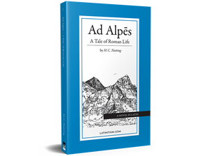 Ad Alpes – A Tale of Roman Life