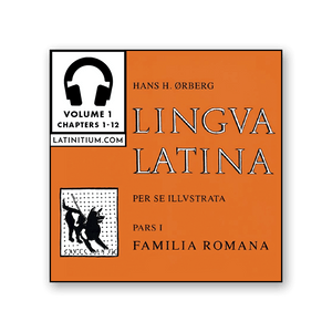 Lingua Latina per se Illustrata, pars 1: Familia Romana, vol. 1, chapters 1-12 (audiobook)